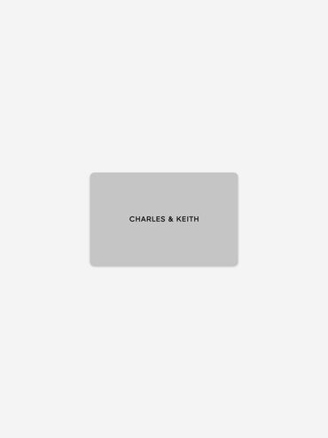CHARLES & KEITH GIFT CARD, Grey, giftratio3_4