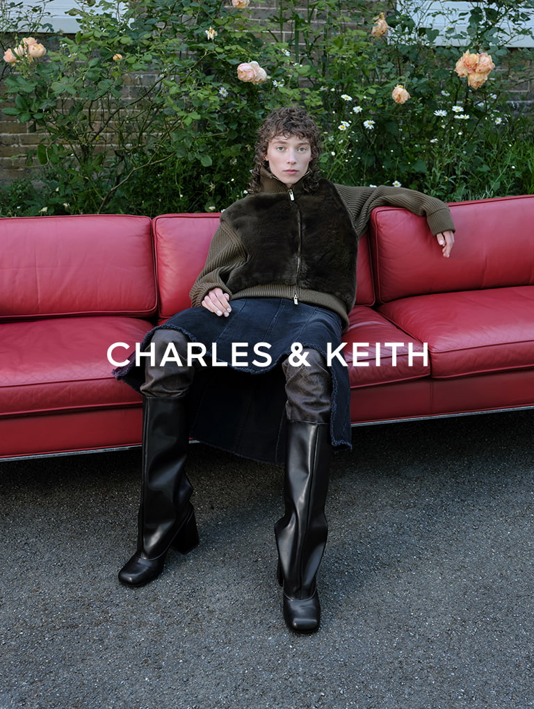 – CHARLES & KEITH