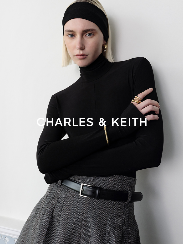– CHARLES & KEITH