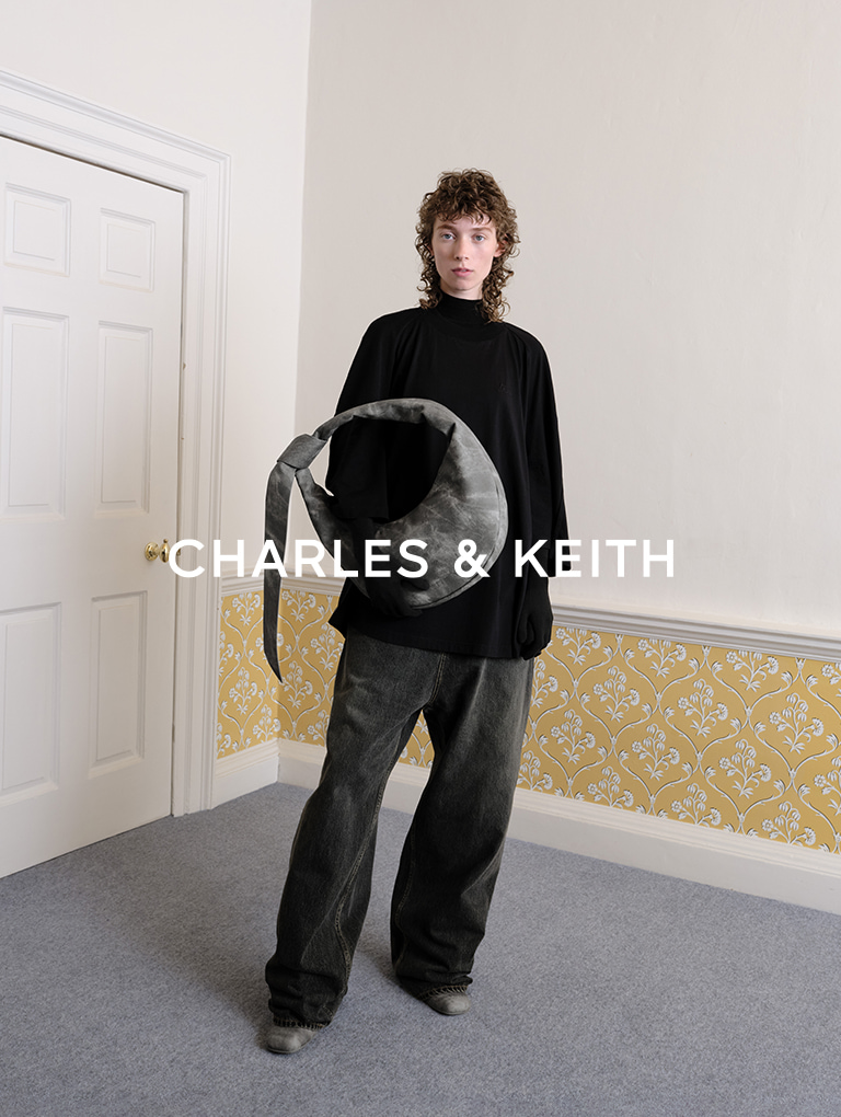 – CHARLES & KEITH