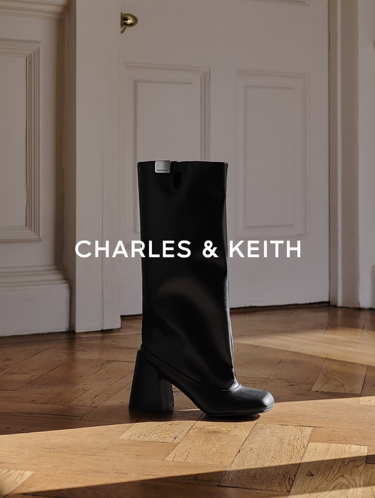 – CHARLES & KEITH
