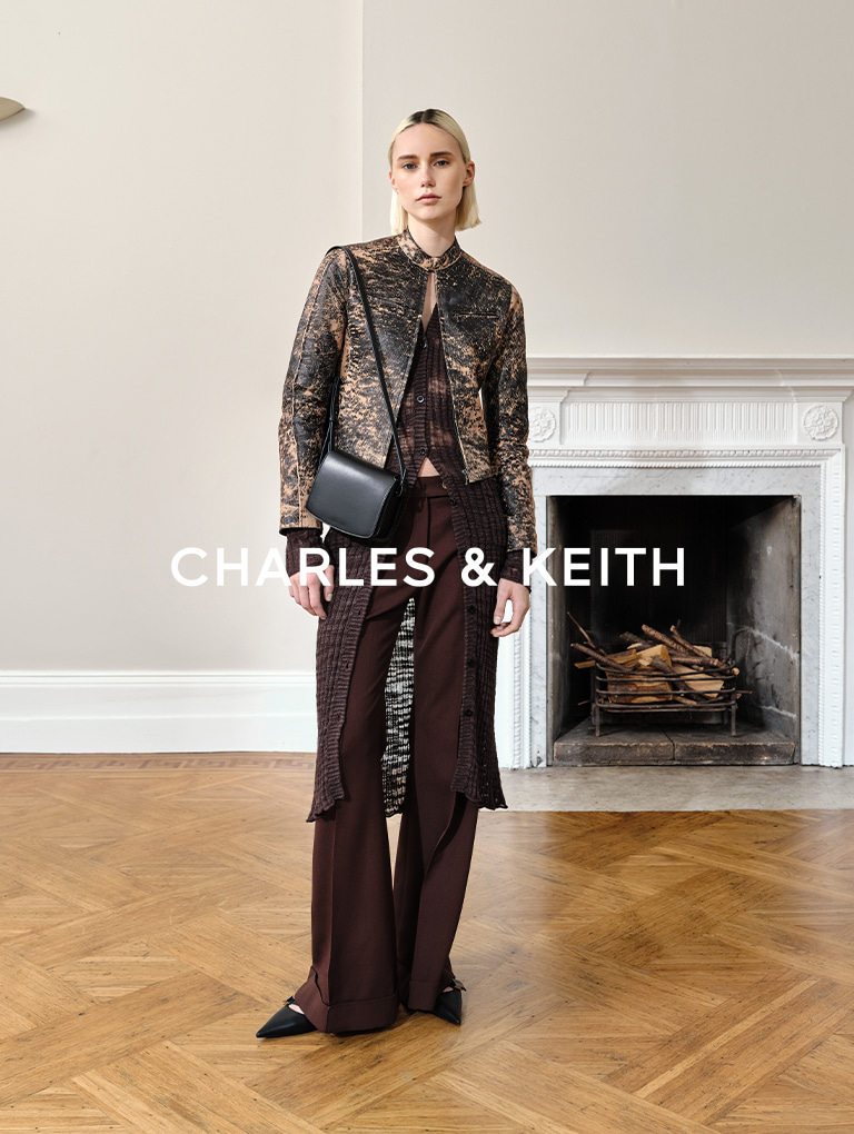 – CHARLES & KEITH