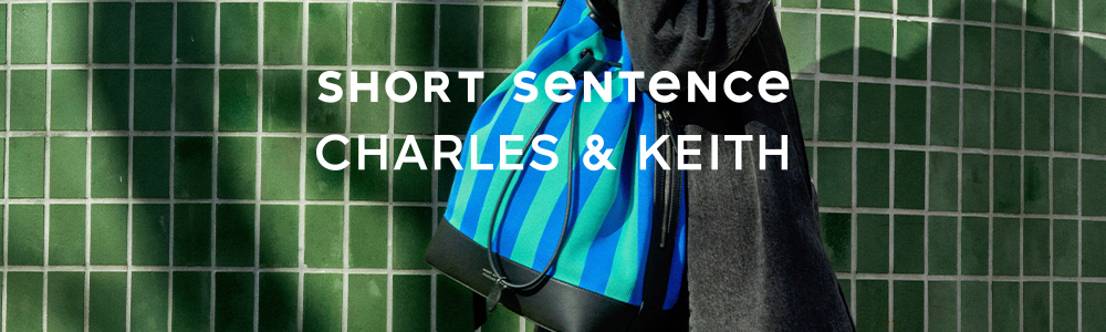 The CHARLES & KEITH x Short Sentence collection