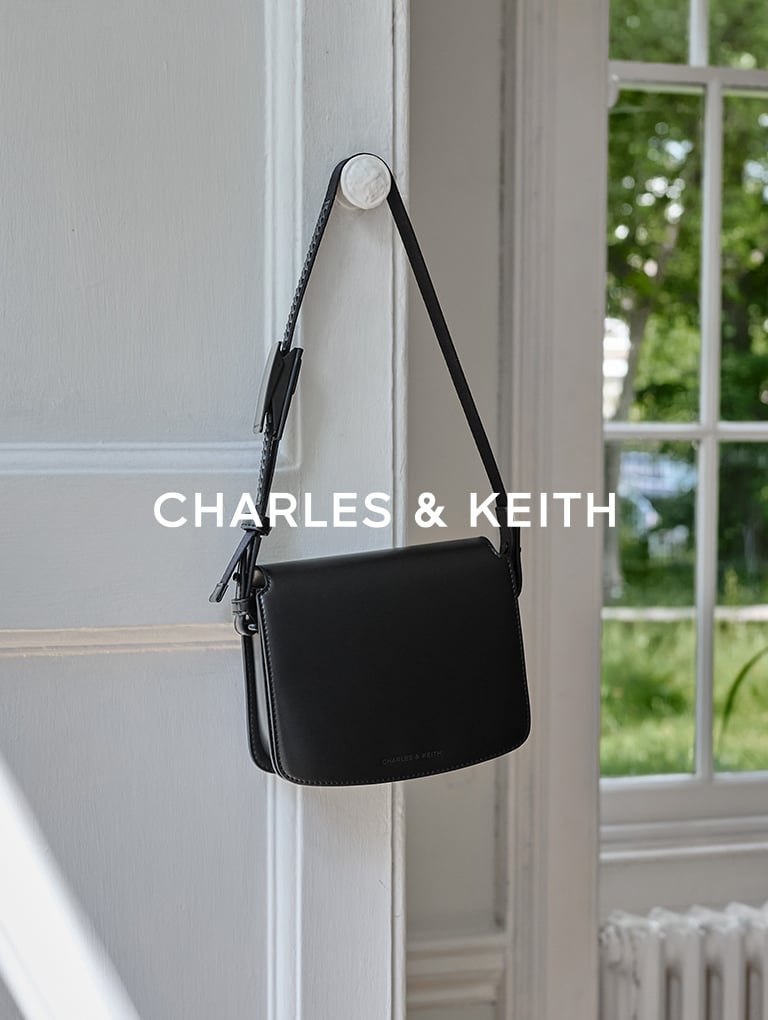 – CHARLES & KEITH